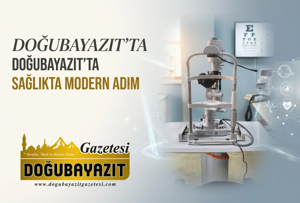 DOĞUBAYAZIT'TA SAĞLIKTA MODERN ADIM
