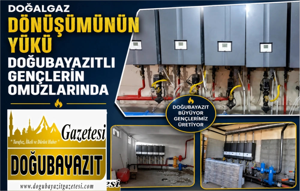 Doğalgaz Dönüşümünün Yükü Doğubayazıtlı Gençlerin Omuzlarında