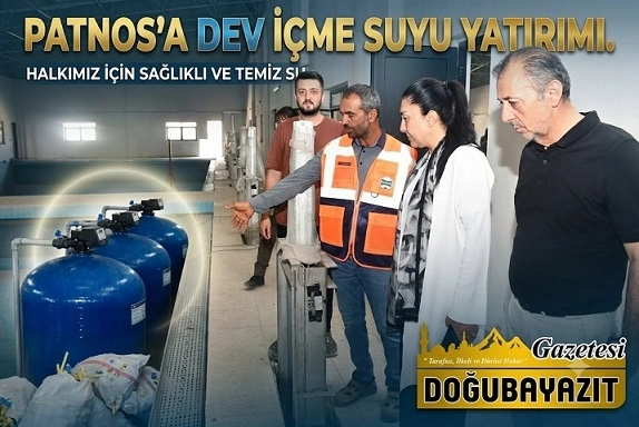 PATNOS'A DEV İÇME SUYU YATIRIMI: YENİ ARITMA TESİSİ YAKINDA HİZMETE GİRİYOR!