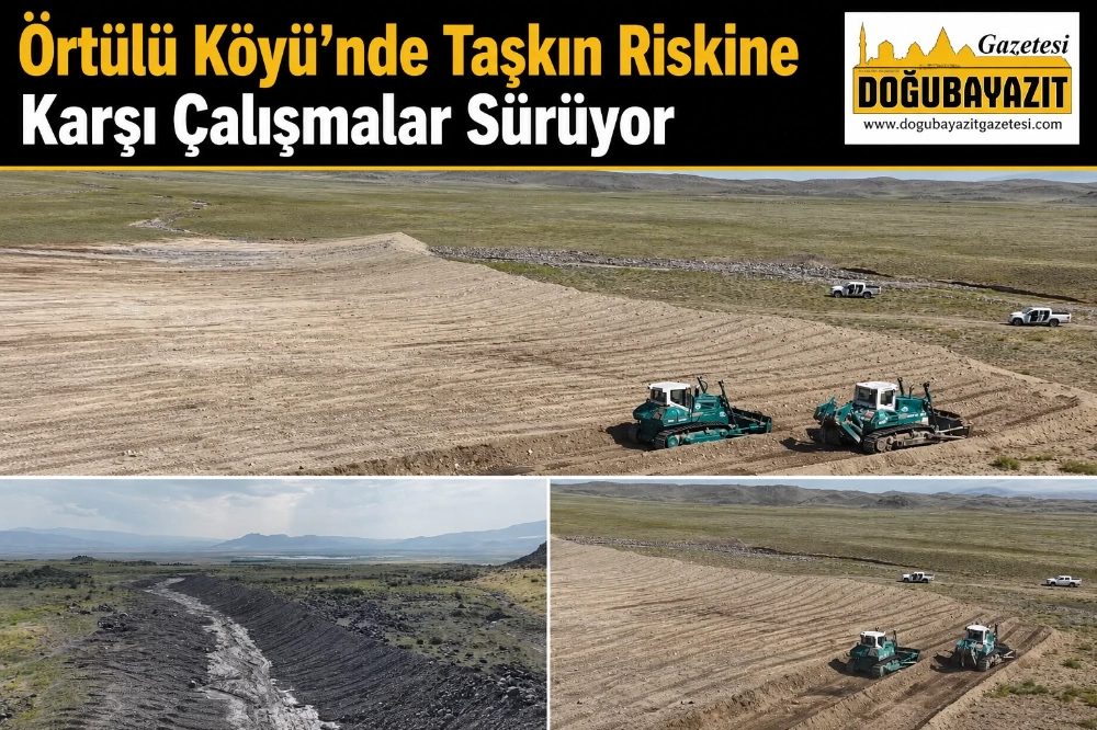 ÖRTÜLÜ KÖYÜ’NDE TAŞKIN RİSKİNE KARŞI ÇALIŞMALAR SÜRÜYOR