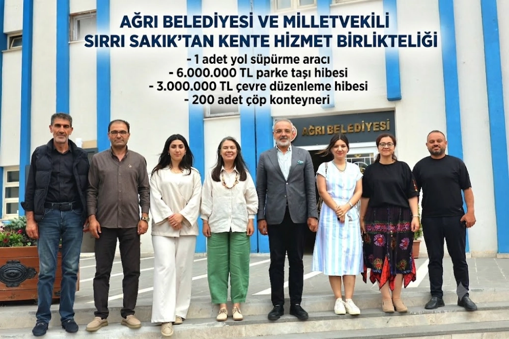 SIRRI SAKIK’IN GİRİŞİMLERİ MEYVESİNİ VERDİ: AĞRI BELEDİYESİNE DEV HİBE VE ARAÇ DESTEĞİ