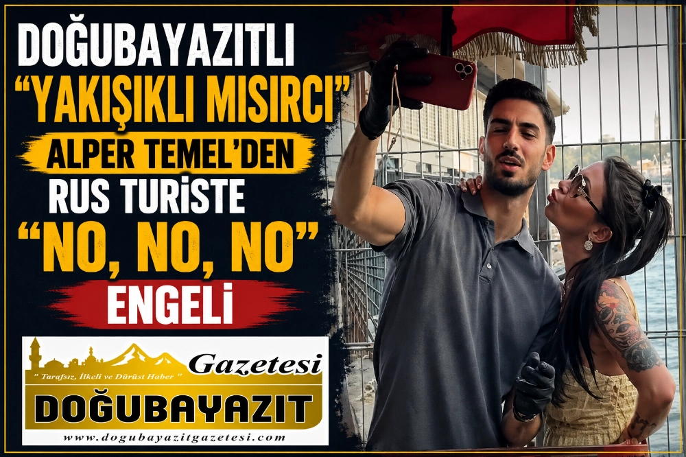 DOĞUBAYAZITLI "YAKIŞIKLI MISIRCI" ALPER TEMEL'DEN RUS TURİSTE "NO, NO, NO" ENGELİ