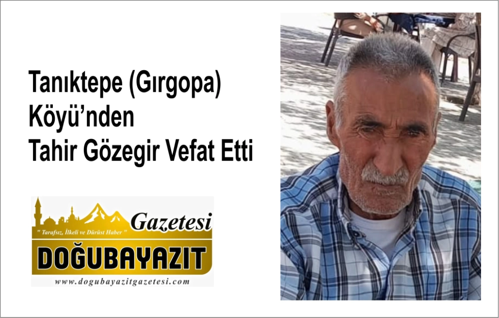 Tanıktepe (Gırgopa) Köyü’nden Tahir Gözegir Vefat Etti