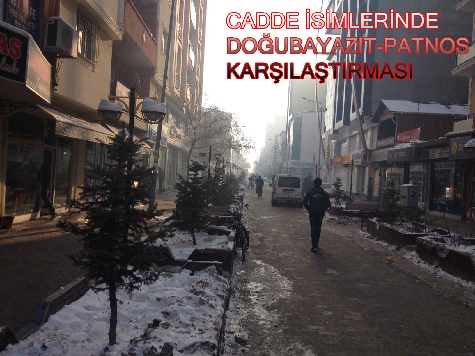 Doğubayazıt`ta Cadde isimleri Çok Dikkat Çekiyor?