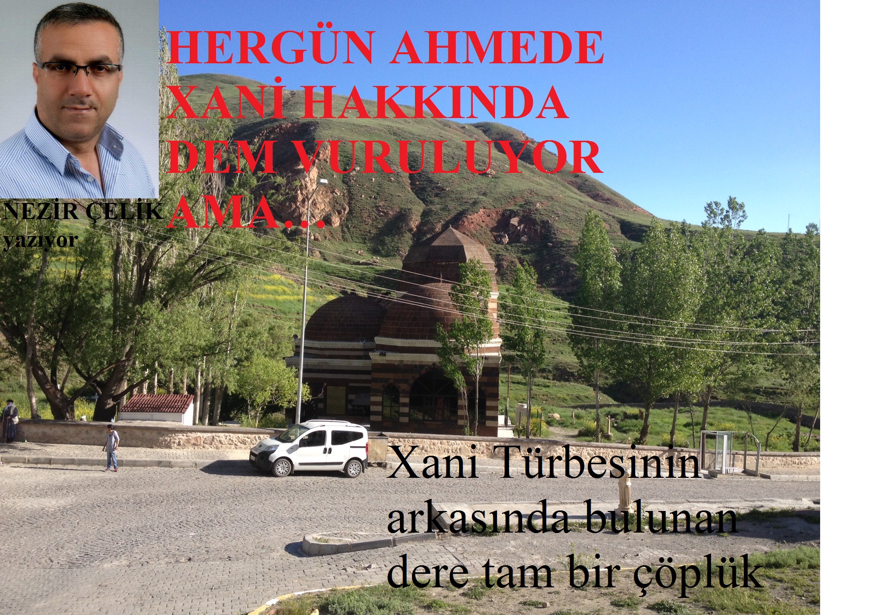 HERGÜN AHMEDE XANİ HAKKINDA DEM VURULUYOR AMA?