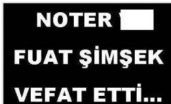 Noterci Fuat şimşek Vefat Etti