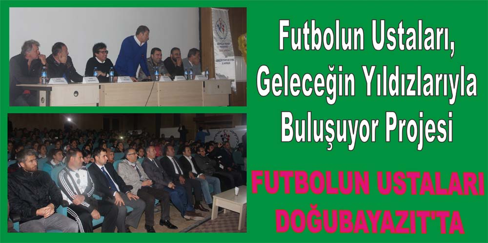 FUTBOLUN USTALARI DOĞUBAYAZIT`TA