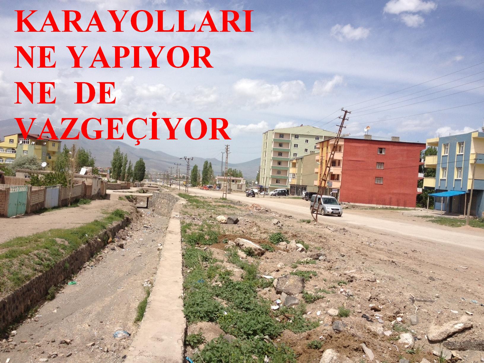 KARAYOLLARI NE YAPIYOR NE  DE VAZGEÇİYOR