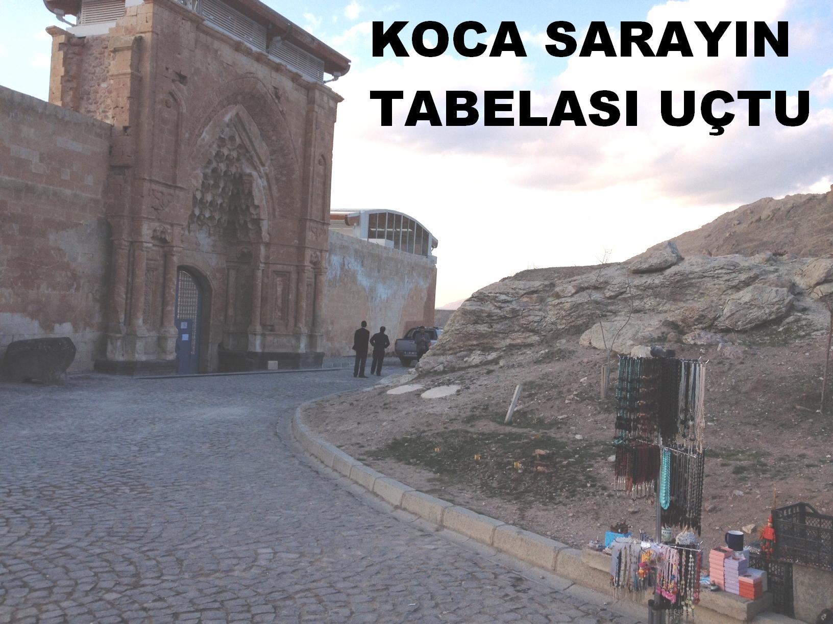 KOCA SARAYIN TABELASI UÇTU