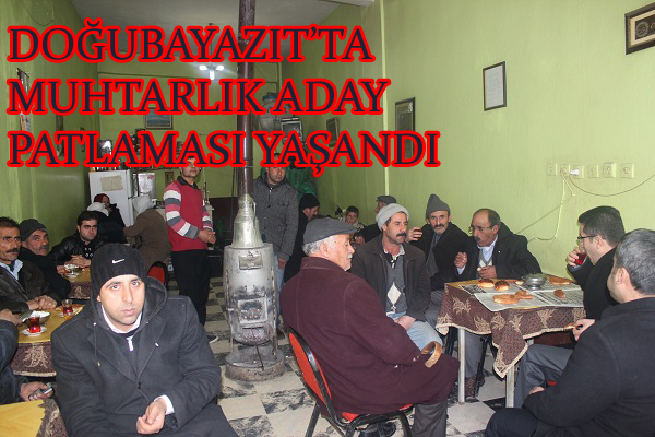 DOĞUBAYAZIT`TA MUHTARLIK ADAY PATLAMASI YAŞANDI