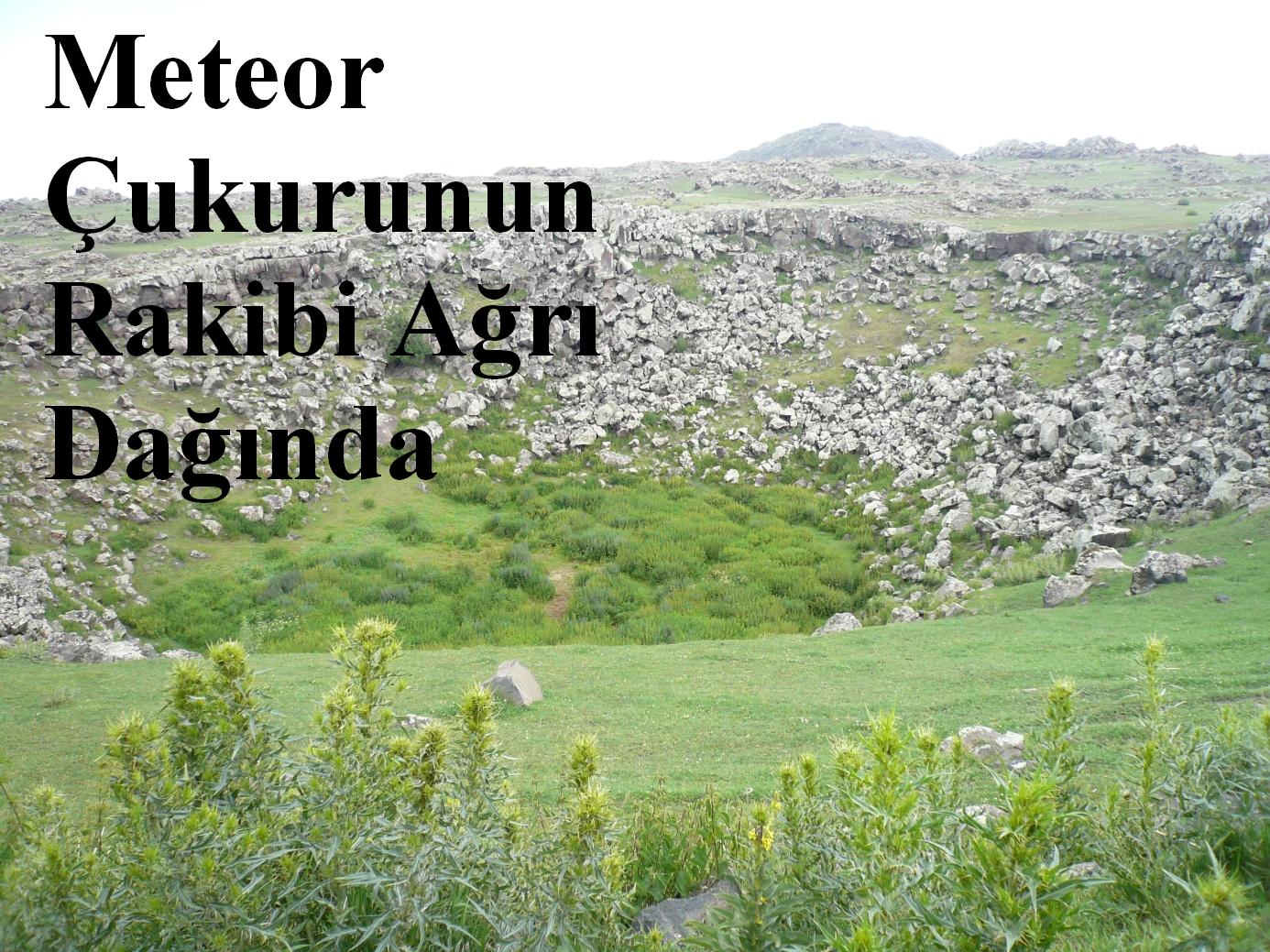 Meteor Çukurunun Rakibi Ağrı Dağında