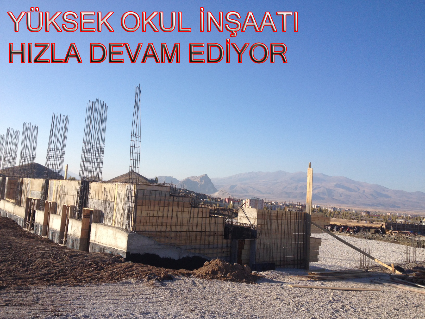 YÜKSEK OKUL İNŞAATI HIZLA DEVAM EDİYOR