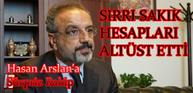 Hasan Arslan`a Sürpriz Rakip