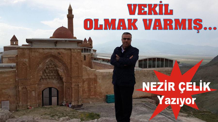 VEKİL OLMAK VARMIŞ?