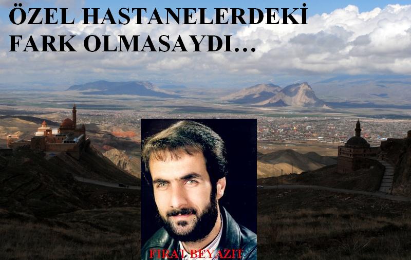 ÖZEL HASTANELERDEKİ FARK OLMASAYDI?